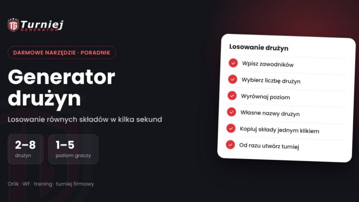 Jak sprawiedliwie podzielić zawodników na drużyny? Losowanie składów i darmowy generator drużyn online