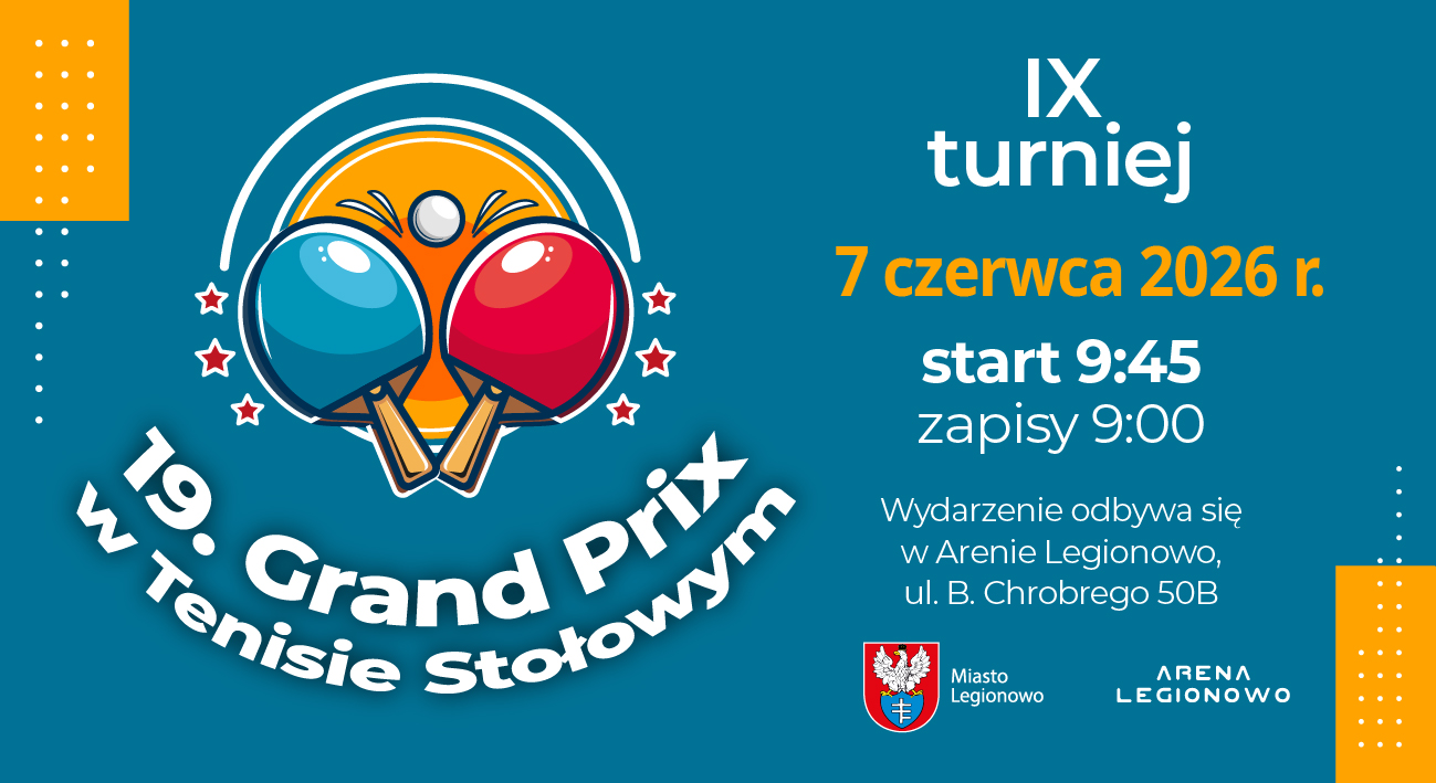 Plakat turnieju 19 Grand Prix Legionowa turniej IX